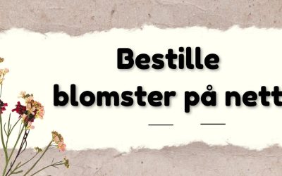 Sende blomster: 4 beste butikker for blomster på nett