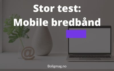 Mobilt bredbånd test: De 7 beste hyttebredbåndene i Norge