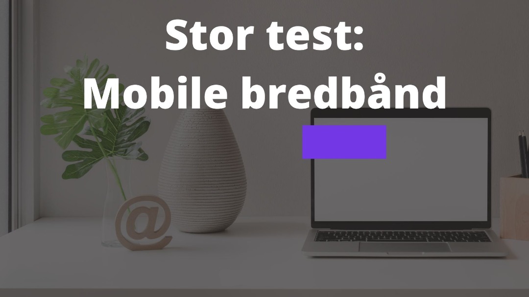 Mobilt bredbånd test: De 7 beste hyttebredbåndene i Norge